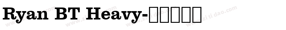 Ryan BT Heavy字体转换
